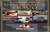 A CONSUMER GUIDE TO INSURANCE FRAUD · 2019-12-10 · Insurance fraud is one of the most costly white-collar crimes in America . ... staging auto thefts; and staging homeowner accident