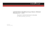 VERITAS NetBackup Bare Metal Restore 6 · This guide describes how to install, configure, and use VERITAS NetBackup Bare Metal Restore™. In this guide, Bare Metal Restore is referred