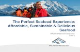The Perfect Seafood Experience: Affordable, … Perfect Seafood...C&U Seafood Research Findings Choosing Sustainable Seafood Can Be Challenging • Sourcing: working with suppliers,