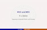 MVC and MPC - University of Oxford · MVC and MPC K. J. Åström Department of Automatic Control, Lund University K. J. Åström MVC and MPC. Congratulations to a Stellar Career!
