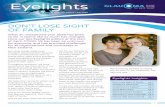 Eyelights - glaucoma.org.nz · In primary open angle glaucoma (POAG), 4-16% have a positive family history. However, this is unreliable as many cases of glaucoma are not diagnosed