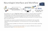 Neurologist Interface and Workﬂow€¦ · Neurologist Interface and Workﬂow (ID, gender, sex, smoke, etc..) 1 2 3 Patient data anonymisation 4 Neurologist can contact an authorized