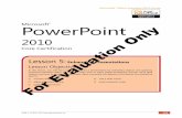 3246-1 PPT 2010 Lesson 05 - CCI Learning · PowerPoint 2010 Core Certification Lesson 5: Enhancing Presentations Lesson Objectives In this lesson, you will learn how to enhance a