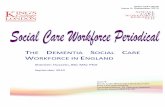 T DEMENTIA SOCIAL! C WORKFORCE!IN!ENGLAND2" Social’Care’Workforce’Periodical’ About’Social’CareWorkforcePeriodical’’ TheSocial’CareWorkforcePeriodical(SCWP)isaregularwebKbased!publication