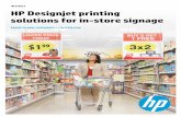 Brochure HP Designjet printing solutions for in-store signageh20195.signs that can be seen from a distance • Create layers of interest-highlight featured products with larger signs,