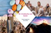 RE: Christianity and Easter · Hinduism: Holi Sikhism: Gurpurab The Chinese Culture: Lunar New Year Christianity: Lent This lesson we will be focusing on the Easter Celebration. Why