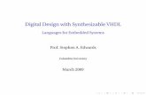 Digital Design with Synthesizable VHDL - Languages for Embedded Systemssedwards/classes/2009/embedded... · 2009-03-25 · LanguagesforEmbedded Systems Prof. StephenA. Edwards ColumbiaUniversity