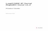 LogiCORE IP Serial RapidIO Gen2 v1 - Xilinx › ... › v1_2 › pg007_srio_gen2.pdfSerial RapidIO Gen2 v1.2 7 PG007 October 19, 2011 Chapter 1: Overview † High-availability enterprise