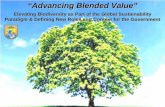 “Advancing Blended Value” · “Advancing Blended Value” Elevating Biodiversity as Part of the Global Sustainability Paradigm & Defining New Roles and Context for the Government