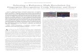 IEEE TRANSACTIONS ON IMAGE PROCESSING Selecting a … › IEEE 2013 Dotnet Basepaper... · 2014-01-11 · Selecting a Reference High Resolution for Fingerprint Recognition Using Minutiae
