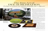The Fine Art of DYE SUBLIMATION - Unisub › ... › 2016 › 03 › The-Fine-Art-of-Dye-Sublimation_20… · wrap’s special sublimation canvas. The canvas is then stretched over