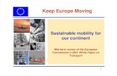 Keep Europe Moving - ptmaritima.org · 2 2001-2006 Transport policy: success stories zOpening up of rail freight transport to competition zUpgraded social conditions of road transport