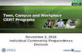 Teen, Campus and Workplace CERT Programs...2017/01/09  · November 2, 2016 Individual Community Preparedness Division Previous CERT Webinars CERT Outreach and Promotion CERT Volunteer