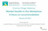 Mental Health in the Workplace: A focus on accommodation · 2019-12-29 · Mental Health in the Workplace • 30% of disability claims are due to mental health issues – but in 75%