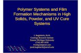 Polymer Systems and Film Formation Mechanisms in High Solids, … · 2007-04-24 · Polymer Systems and Film Formation Mechanisms in High Solids, Powder, and UV Cure Systems J. Baghdachi,
