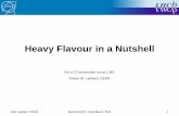 Heavy Flavour in a Nutshell › presentations › B-physics and...Heavy Flavour in a Nutshell (for a 27 -km annular nut at 1.8K) Robert W. Lambert, CERN Flavour physics timeline Rob