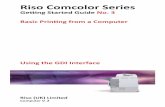 Riso Comcolor Series · 2017-03-02 · Using the GDI Interface Riso (UK) Limited Computer V. 2. Please Note This publication is intended as a brief introduction to printing from a