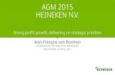 AGM 2015 HEINEKEN N.V. - Heineken Holding N.V. · HEINEKEN N.V. CHAIRMAN OF THE EXECUTIVE BOARD/CEO AMSTERDAM, 23 APRIL 2015 Strong profit growth, delivering on strategic priorities.