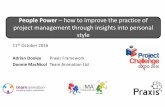 People Power – how to improve the practice of project ...€¦ · PMBoK® Guide – The Project Management Institute PRINCE2® Managing Successful Projects - Axelos ... comparing