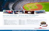 One Day Getaways - Toronto Blue Jays Baseball · One Day Getaways - Toronto Blue Jays Baseball See the Toronto Blue Jays at the Rogers Centre! DATES March 31 vs New York Yankees May