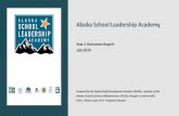 Year 1 Outcomes Report July 2019 · Alaska School Leadership Academy Year 1 Outcomes Report July 2019. Prepared by the Alaska Staff Development Network (ASDN), a division of the Alaska