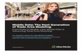 Mobile Data: The Next Generation of Trade Area Modeling · Mobile Data: The Next Generation of Trade Area Modeling From Rules to Reality: How Mobile Data is Advancing Trade Area Modeling