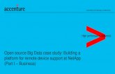 Open source Big Data case study: Building a platform for ...€¦ · Open source Big Data case study: Building a platform for remote device support at NetApp (Part I – Business)