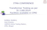 ITMA CONFERENCE Transformer Testing as per IS 1180:2014 … Bhopal.pdf · Measurement of winding resistance ¾ This test measures the resistance of the HV & LV winding. ¾ The values