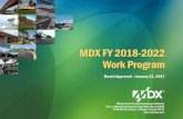 MDX FY 2018-2022 Work Program · 2017-02-27 · MDX FY 2018-2022 WORK PROGRAM The Miami-Dade Expressway Authority (MDX) MDX is an agency of the State of Florida, created in 1994 pursuant