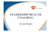 LEADERSHIP HEALTH COACHING · Environment Multipliers of effect Ethical debate Pilot project. The Importance of Leadership STABLE COMFORTABLE ENVIRONMENT DYNAMIC COMPETITIVE ENVIRONMENT