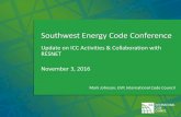 Southwest Energy Code Conference · Southwest Energy Code Conference Update on ICC Activities & Collaboration with RESNET November 3, 2016 ... What We Will Cover • Brief Background