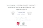 Group Field Theory and Tensor Networks: holographic entanglement …ktwig.fuw.edu.pl/pliki/Loops17PlenariesPresentations/... · 2017-07-24 · Group Field Theory and Tensor Networks:
