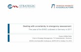 Dealing with uncertainty in emergency assessment · 2016-06-10 · Dealing with uncertainty in emergency assessment: The case of the EHEC outbreak in Germany in 2011 . Every crisis