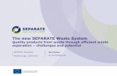 The new SEPARATE Waste Systemseparate-wastesystems.eu/contents/files/3. The... · db technologies BV. The potential of efficient waste separation ... extrusion into two valuable waste