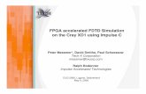 FPGA accelerated FDTD Simulation on the Cray XD1 using ......FPGA accelerated FDTD Simulation on the Cray XD1 using Impulse C CUG 2006, Lugano, Switzerland May 9, 2006 Peter Messmer*,
