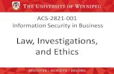 Law, Investigations, and Ethics€¦ · Law, Investigations, and Ethics. ACS-2821-001 –Slides Used In The Course A note on the use of these slides: These slides has been adopted