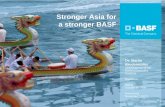 Stronger Asia for a stronger BASF · 2018-11-17 · notice and BASF does not undertake any duty to update the forward-looking statements, and the estimates and assumptions associated