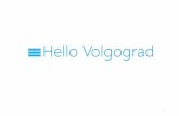 Hello Volgograd · Volgograd 2. 5 seas can be reached from here by the waterways federal highways W-E & N-S transportation routes canal the famous and capable Volga-Don canal hubs