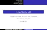 Football betting odds - ENACrecherche.enac.fr/.../example_projects/betting.pdfableT of contents Introduction First model : simultaneous Second model : hybrid Third model : sequential