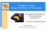 Workplace Safety Responsibilities and Strategies...V. Frequently Asked Questions About Safety in the Workplace Question: What are my rights to a safe workplace? Answer: In California,