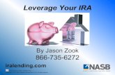 Leverage Your IRA · 2018-02-09 · IRA/Checkbook IRA, we can typically generate a loan package in 30-35 days. •NASB offers a 5 and 10 Year ARM or a 10, 15, or 20 Year Fixed option.