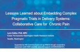 Lessons Learned about Embedding Complex Pragmatic Trials ... · Difference between “good”and “bad” contextual features can be a matter of timing (e.g., PCMH, behavioral health