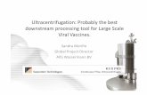 Ultracentrifugation: Probably the best downstream processing … · 2015-09-07 · Ultracentrifugation: Probably the best downstream processing tool for Large Scale Viral Vaccines.