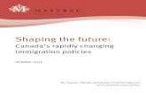 Canada’s rapidly changing immigration policies · The pace and scope of change in Canada’s immigration policies in recent years can leave one breathless. Between 2008 and July