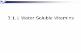3.1.1 Water Soluble Vitamins - Washington State …...Excretion For most B vitamins the kidneys filter out excess which is excreted in urine Toxicity Minimal effect, although some
