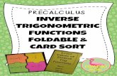 PRECALCULUS INVERSE TRIGONOMETRIC FUNCTIONS FOLDABLE ...msgpreapprecal.weebly.com/uploads/1/3/3/8/13386902/... · FOLDABLE & Card SORT. PRECALCULUS. ... • Use the activity as a