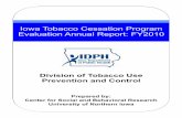 Iowa Tobacco Cessation Program Evaluation …...Evaluation Iowa Tobacco Cessation Program : FY2010 Prepared by Disa L. Cornish Gene M. Lutz Center for Social and Behavioral Research