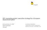 EPC revamping project: execution strategy for a European ... · Integration of Project and Operations -> Resources and Schedule Interface management, re- cycling and final alignment