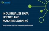INDUSTRIALIZE DATA SCIENCE AND MACHINE LEARNING · Big Data Application Integration Hadoop 2.0 Spark & Cloud Talend: A History of Innovation and Growth Data ... • At the end of