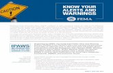 KNOW YOUR ALERTS AND WARNINGS · 2020-06-23 · EAS: used by alerting authorities to send detailed warnings to broadcast, cable, satellite, and wireline communication pathways;-WEA: